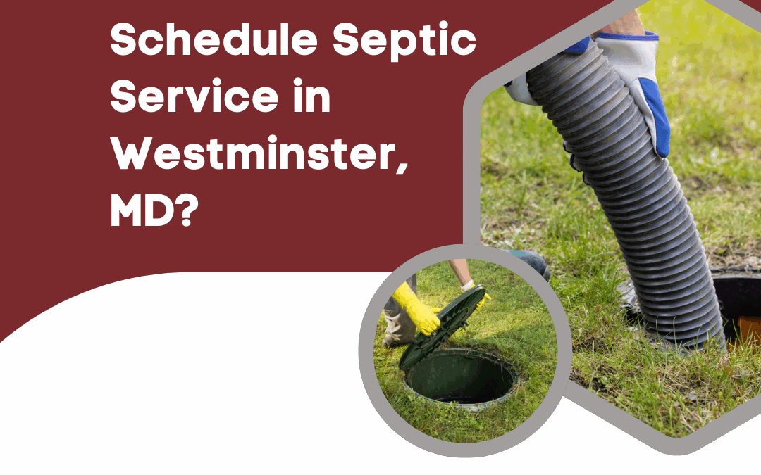 How Often Should You Schedule Septic Service in Westminster, MD?