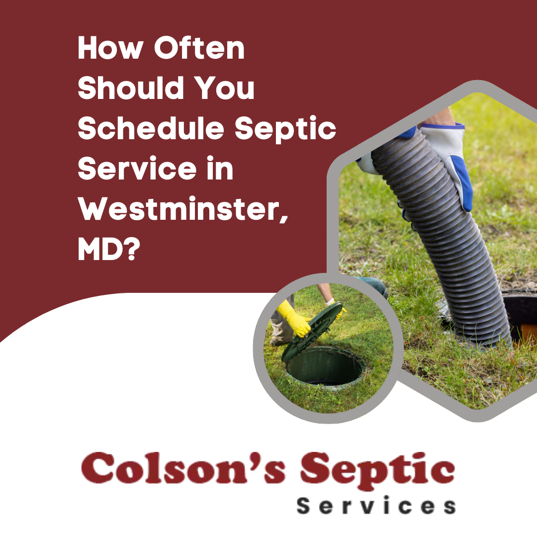 How Often Should You Schedule Septic Service in Westminster, MD?